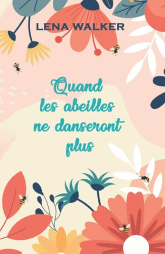 Quand les abeilles ne danseront plus