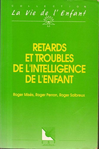 Retards et troubles de l'intelligence de l'enfant
