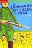Les Pièces-à-Trou. Vol. 1. Le commando des pièces-à-trou