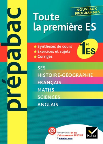 Toute la première ES : synthèse de cours, exercices et sujets, corrigés : nouveaux programmes