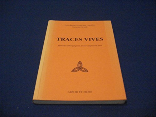 Traces vives : paroles liturgiques pour aujourd'hui