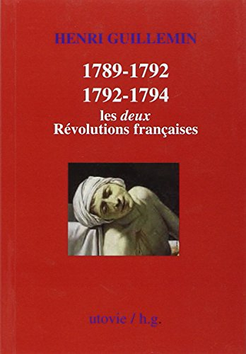1789-1792 / 1792-1794 : les deux révolutions françaises
