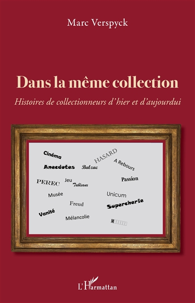 Dans la même collection : histoires de collectionneurs d'hier et d'aujourd'hui