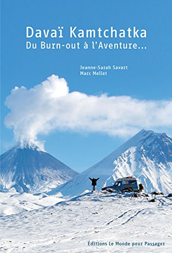 Davaï Kamtchatka : du burn-out à l'aventure...