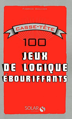 100 jeux de logique ébouriffants