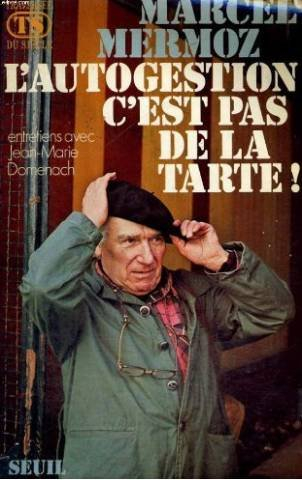 L'Autogestion, c'est pas de la tarte ! : entretiens avec Jean-Marie Domenach