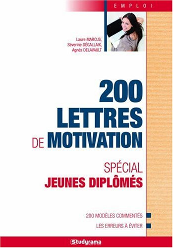 200 lettres de motivation : spécial jeunes diplômés