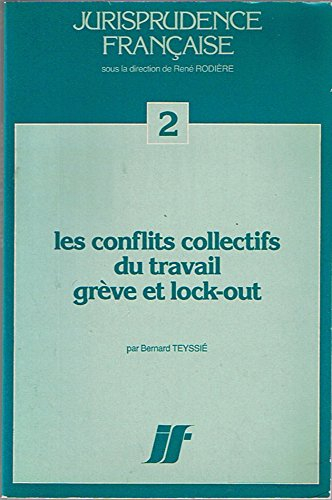 Les Conflits collectifs du travail : Grève et lock-out