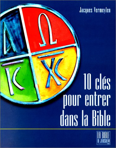 Dix clés pour ouvrir la Bible