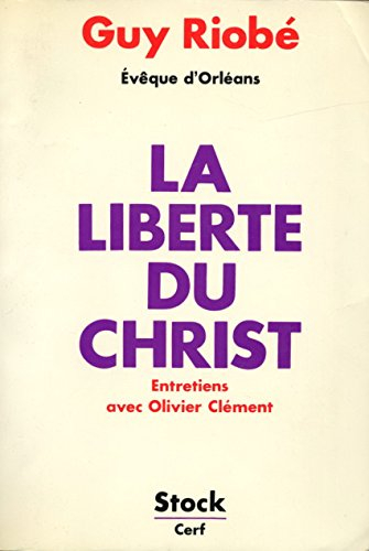 la liberté du christ / guy riobé