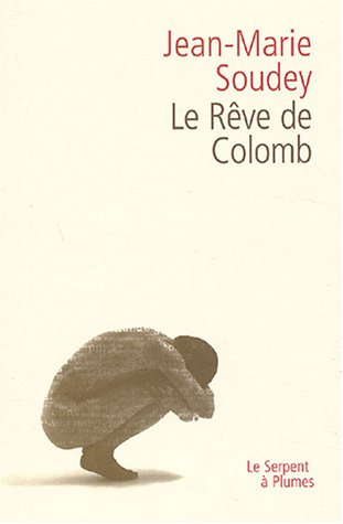 Le rêve de Colomb (comme un marin pêcheur dans un confessionnal)