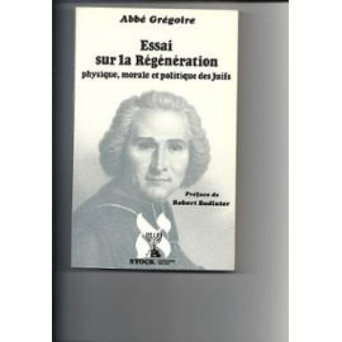 Essai sur la régénération physique, morale et politique des juifs