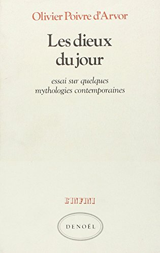 Les Dieux du jour : essai sur quelques mythologies contemporaines