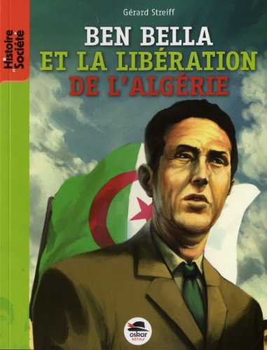 Ben Bella et la libération de l'Algérie