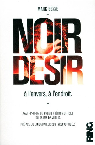 noir désir à l'envers, à l'endroit