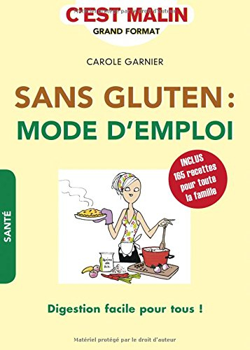 sans gluten : mode d'emploi, c'est malin : digestion facile pour tous !