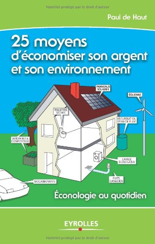 25 moyens d'économiser son argent et son environnement : éconologie au quotidien