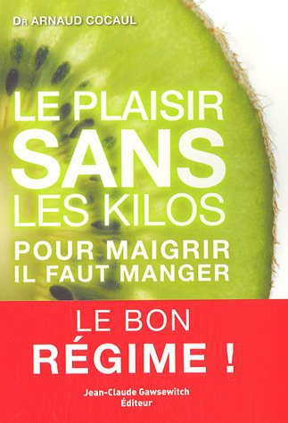 Le plaisir sans les kilos : pour maigrir, il faut manger