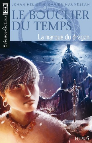 Le bouclier du temps. Vol. 3. La marque du dragon