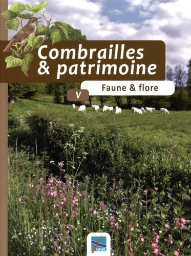 Combrailles & patrimoine. Vol. 5. Faune et flore