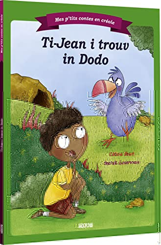 Ti Jean i trouv in dodo. Ti Jean et le dodo