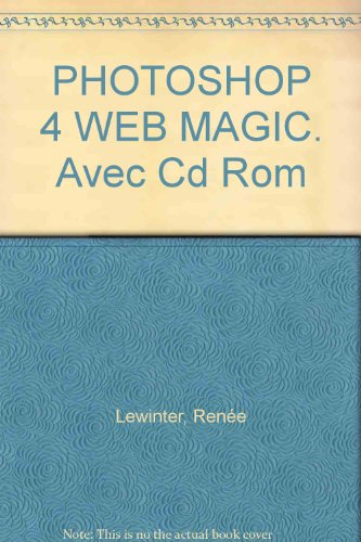 photoshop 4 web magic. avec cd rom
