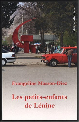 Les petits-enfants de Lénine : pérégrinations de deux Européens dans les anciennes républiques sovié