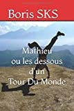 Mathieu ou les dessous d'un Tour Du Monde