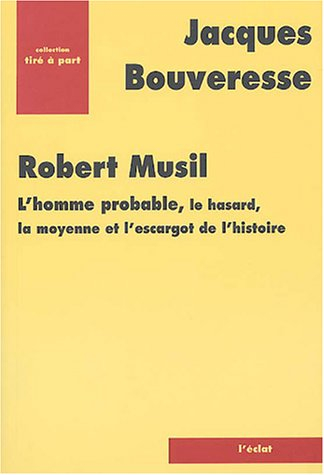 Robert Musil : l'homme probable, le hasard, la moyenne et l'escargot de l'histoire
