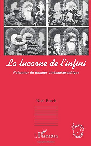 La Lucarne de l'infini : naissance du langage cinématographique