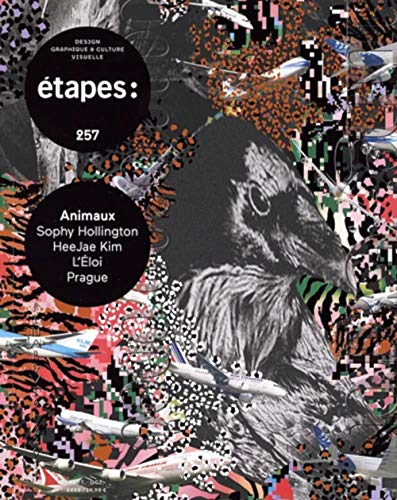 Etapes : design graphique & culture visuelle, n° 257. Animaux : Sophy Hollington, HeeJae Kim, L'Eloi