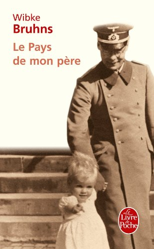 Le pays de mon père : histoire d'une famille dans la tourmente du nazisme