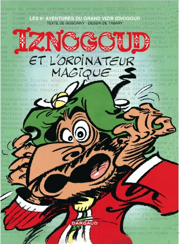 Les aventures du grand vizir Iznogoud. Vol. 6. Iznogoud et l'ordinateur magique