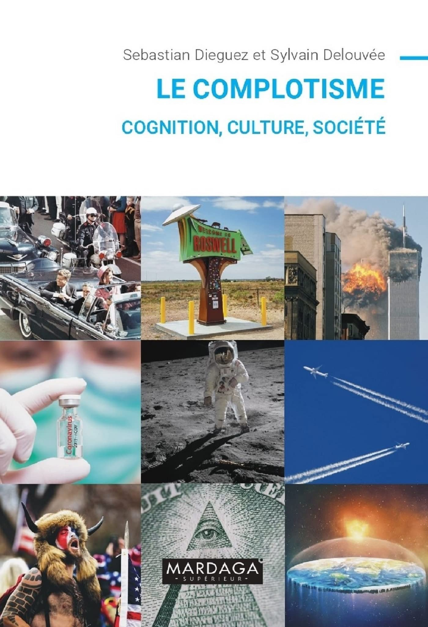 Le complotisme : cognition, culture, société