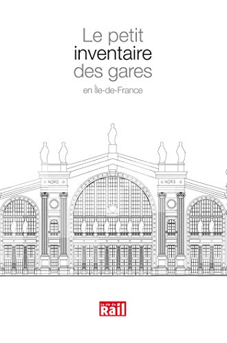 Le petit inventaire des gares en Ile-de-France