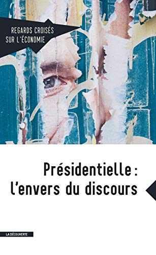 Regards croisés sur l'économie, n° 20. Présidentielle : l'envers du discours