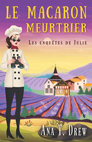 Le macaron meurtrier: Un polar cosy, excellent moment d?évasion