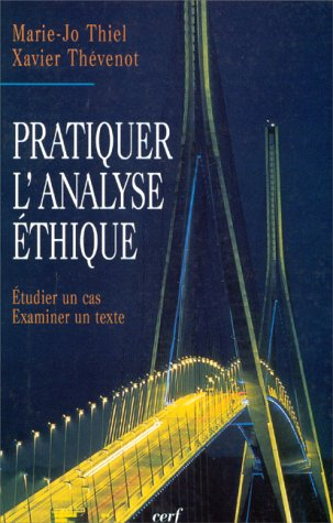 Pratiquer l'analyse éthique : étudier un cas, examiner un texte