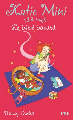 Katie Mini : 1, 2, 3 magie !. Vol. 3. Le bébé bavard