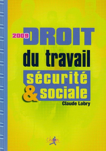 Droit du travail et sécurité sociale : le droit social en 300 questions-réponses