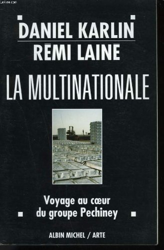 La multinationale : voyage au coeur du groupe Pechiney