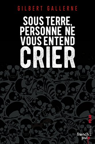 Sous terre, personne ne vous entend crier