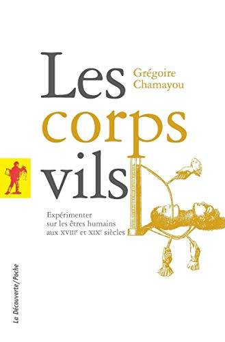 Les corps vils : expérimenter sur les êtres humains aux XVIIIe et XIXe siècles