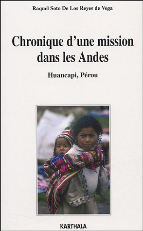 Chronique d'une mission dans les Andes : Huancapi, Pérou
