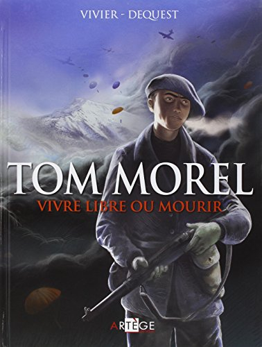 Tom Morel : vivre libre ou mourir