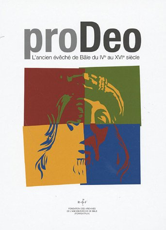 Pro Deo : L'ancien évêché de Bâle du IVe au XVIe siècle