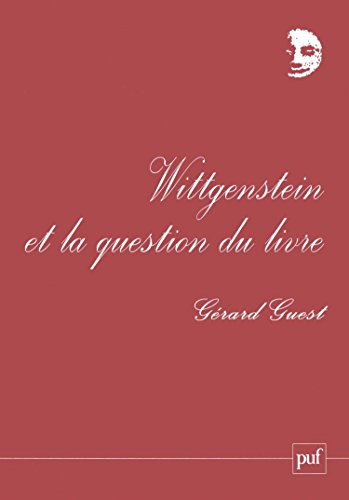 Wittgenstein et la question du livre : une phénoménologie de l'extrême