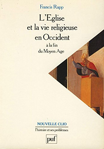 L'Eglise et la vie religieuse en Occident à la fin du Moyen Age
