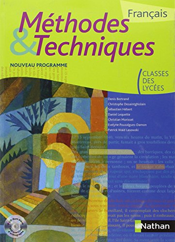 Français, méthodes & techniques, classes des lycées : nouveau programme