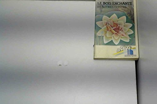 le bois enchanté et autres contes